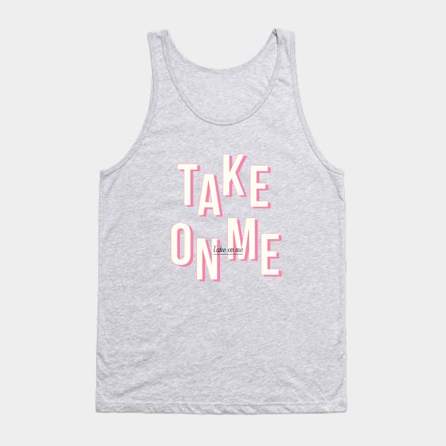 Take on me - Pink Tank Top by London Colin